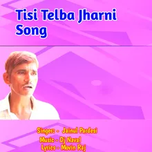 Tisi Telba Jharni Song